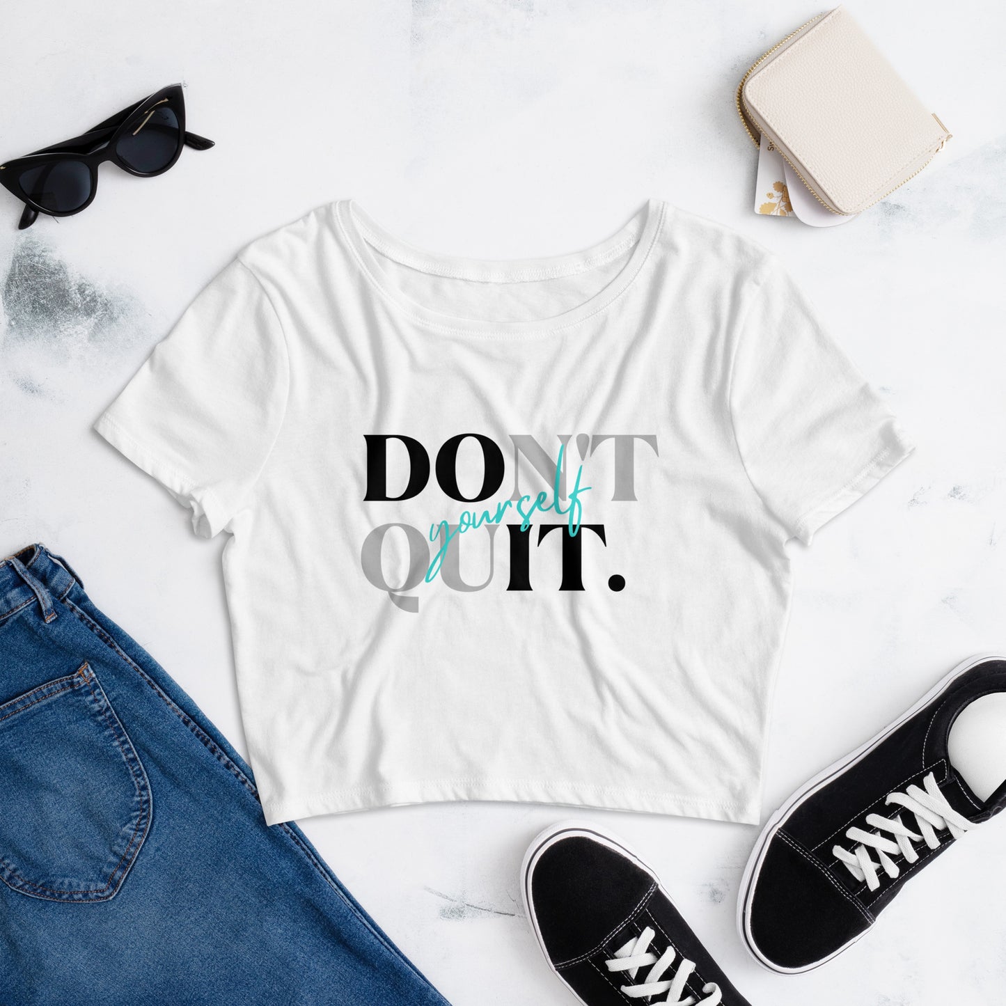 Don't Quit Yourself Crop Tee